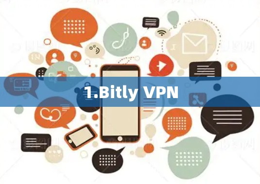 1.Bitly VPN 1.Bitly VPN
