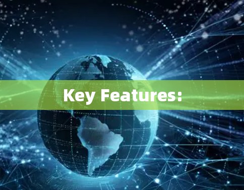 Key Features: Key Features: