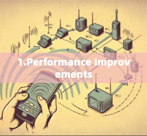 1.Performance Improvements