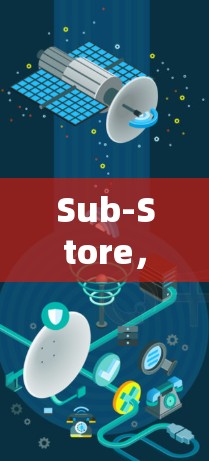 Sub-Store,高效便捷的通信解决方案 Sub-Store,高效便捷的通信解决方案