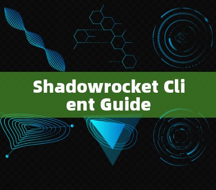 Shadowrocket Client Guide Shadowrocket Client Guide