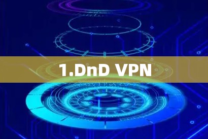 1.DnD VPN 1.DnD VPN