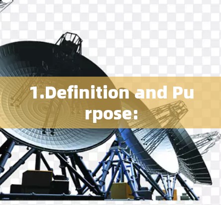 1.Definition and Purpose: 1.Definition and Purpose: