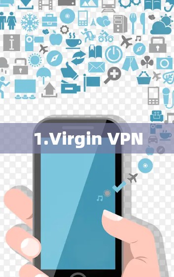 1.Virgin VPN