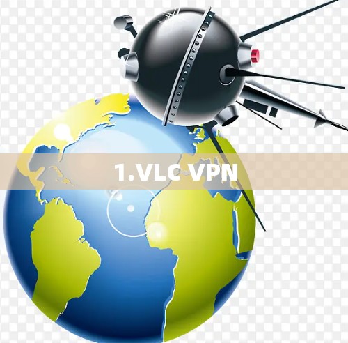 1.VLC VPN