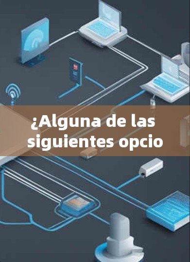 ¿Alguna de las siguientes opciones te gustaría? ¿Alguna de las siguientes opciones te gustaría?