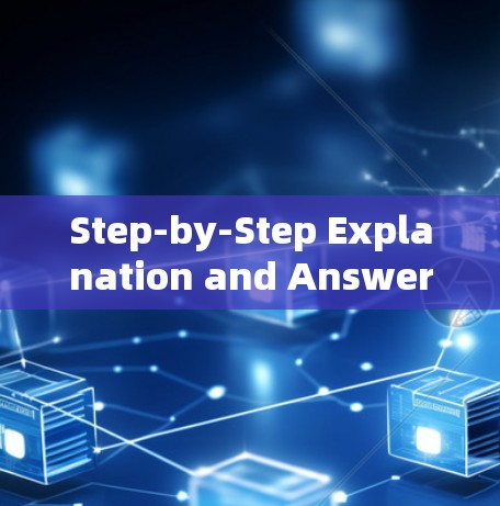 Step-by-Step Explanation and Answer: